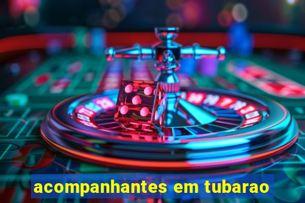 acompanhantes em tubarao